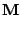 $\displaystyle \mathbf{M}$