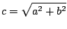 $\displaystyle c = \sqrt{a^2 + b^2}
	 $